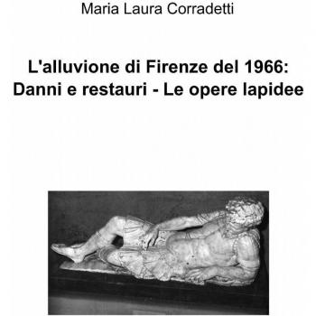 L'alluvione di Firenze del 1966: Danni e restauri