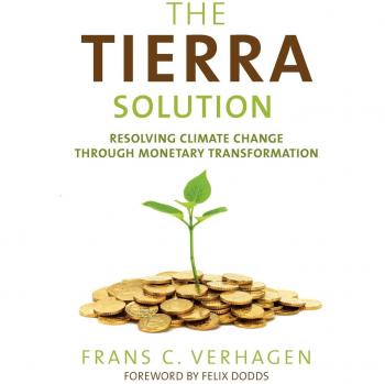 The Tierra Solution: Resolving Climate Change Through Monetary Transformation