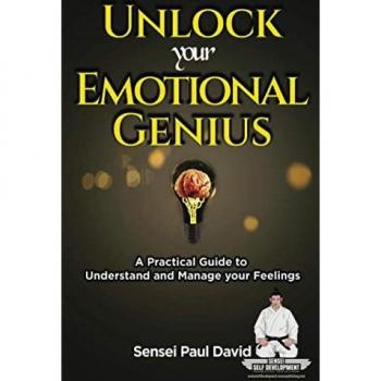 Unlock Your Emotional Genius: Practical Self-Help Guide (Sensei Self Development Series)