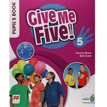 GIVE ME FIVE 5 . PUPIL`S BOOK