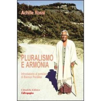 Pluralismo e armonia. Introduzione al pensiero di Raimon Panikkar