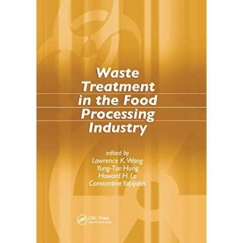 Waste Treatment in the Food Processing Industry (Advances in Industrial and Hazardous Wastes Treatment)