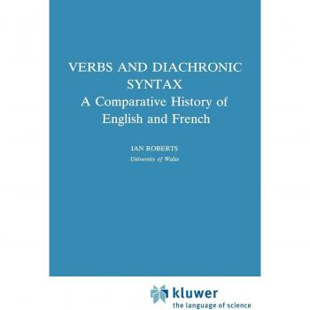 Verbs and Diachronic Syntax: A Comparative History of English and French