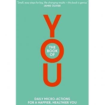 The Book of You: Daily Micro-Actions for a Happier  Healthier You New Book