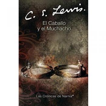 El Caballo Y El Muchacho: The Horse and His Boy
