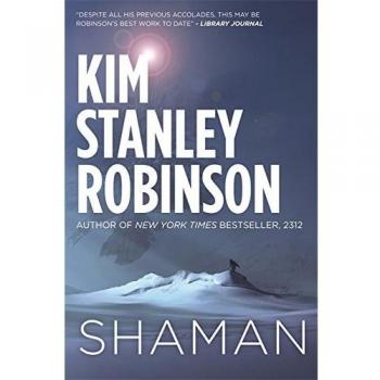 Shaman: A novel of the Ice Age By Kim Stanley Robinson. 9780356500454