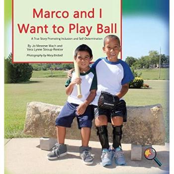Marco and I Want To Play Ball: A True Story Promoting Inclusion and Self-Determination (Finding My Way)