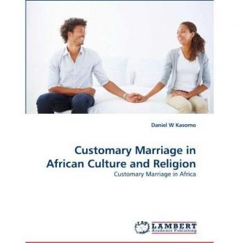 Customary Marriage in African Culture and Religion: Customary Marriage in Africa