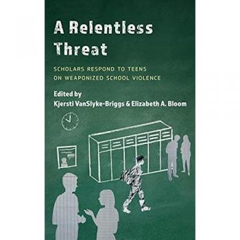 A Relentless Threat: Scholars Respond to Teens on Weaponized School Violence