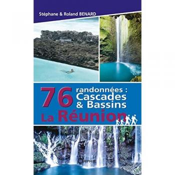 76 randonnées : cascades & bassins La Réunion