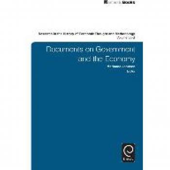 Research in the History of Economic Thought and Methodology: Documents on Government and the Economy (Research in the History of Economic Thought and Methodology, 30-B)