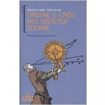 Ordine e caos nel sistema solare. Ediz. illustrata