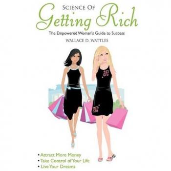 Science of Getting Rich: Empowered Woman's Guide To Success