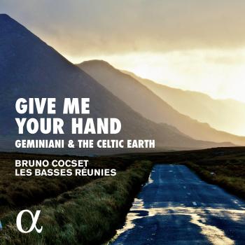 Give me your hand, Geminiani and The Celtic Earth
