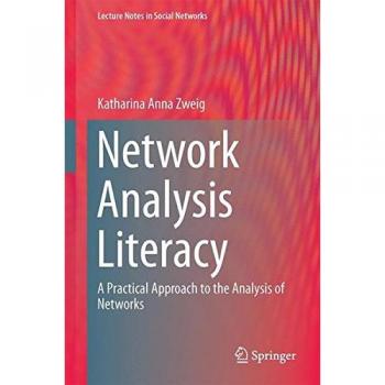 Network Analysis Literacy: A Practical Approach to the Analysis of Networks