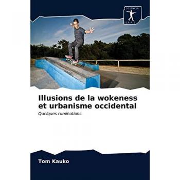 Illusions de la wokeness et urbanisme occidental: Quelques ruminations