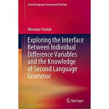 Exploring the Interface Between Individual Difference Variables and the Knowledge of Second Language Grammar