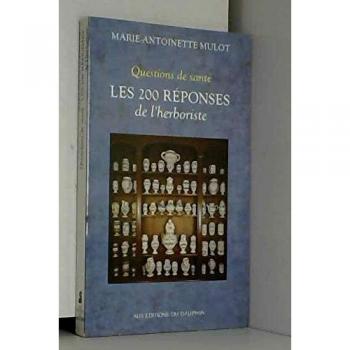 LES 200 REPONSES DE L'HERBORISTE. Questions de santé