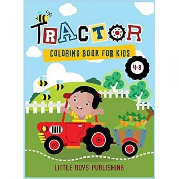 Publishing, Little Boys: Tractor coloring book for kids 4-8
