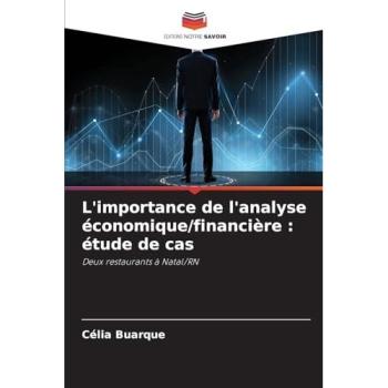 Buarque, Célia: L'importance de l'analyse économique/financière : étude de cas