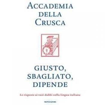 Giusto, sbagliato, dipende. Le risposte ai tuoi dubbi sulla lingua italiana