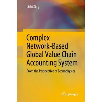 Xing, Lizhi: Complex Network-Based Global Value Chain Accounting System