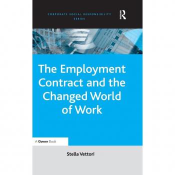 The Employment Contract and the Changed World of Work, Corporate Social Responsibility Series