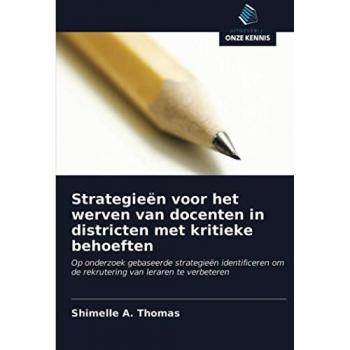 Strategieën voor het werven van docenten in districten met kritieke behoeften: Op onderzoek gebaseerde strategieën identificeren om de rekrutering van leraren te verbeteren