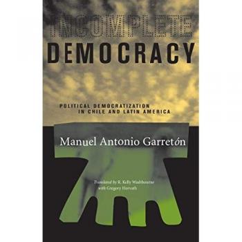 University of North Carolina Press Incomplete Democracy : Political Democratization in Chile and Latin America