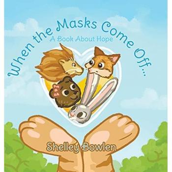 Bowlen, Shelley: When the Masks Come Off...