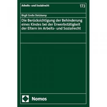 Die Berücksichtigung der Behinderung eines Kindes bei der Erwerbstätigkeit der Eltern im Arbeits