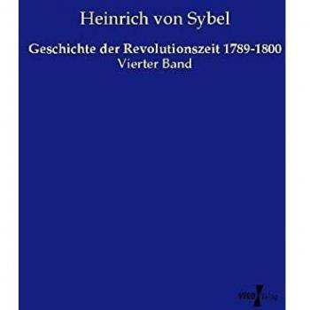Geschichte der Revolutionszeit 1789-1800: Vierter Band