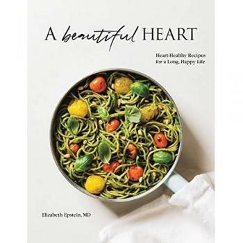 A Beautiful Heart Cookbook: Heart-Healthy Recipes for a Long, Happy Life