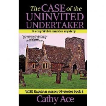 The Case of the Uninvited Undertaker: A Cozy Welsh Murder Mystery (WISE Enquiries Agency Mysteries, Band 8)