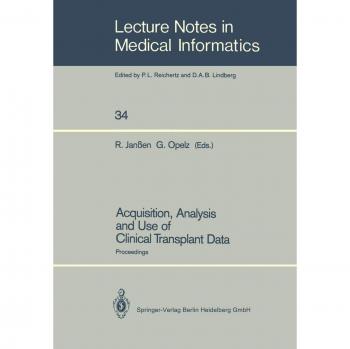 Acquisition, Analysis and Use of Clinical Transplant Data