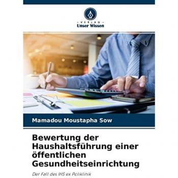 Bewertung der Haushaltsführung einer öffentlichen Gesundheitseinrichtung: Der Fall des IHS ex Poliklinik