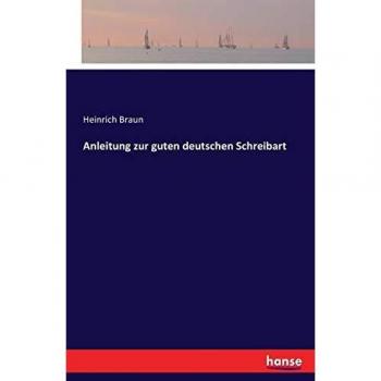 Anleitung zur guten deutschen Schreibart