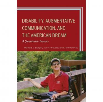 Berger, Ronald J.: Disability, Augmentative Communication, and the American Dream
