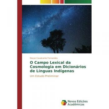 O Campo Lexical da Cosmologia em Dicionários de Línguas Indígenas: Um Estudo Preliminar