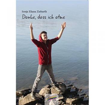 Sonja Eliana Ziebarth Danke, Dass Ich Atme