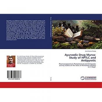 Ayurvedic Drug Murva: Study of HPTLC and Antipyretic: Pharmacognostical, Phytochemical and Antipyretic activity studies on the roots of Wattakaka volubilis (L.f.) Stapf.