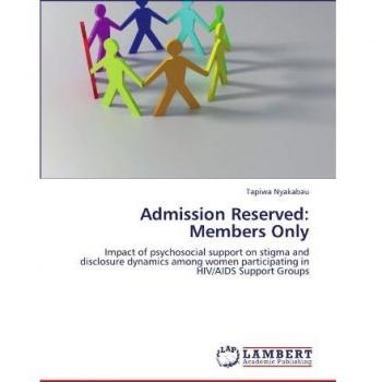 Admission Reserved: Members Only: Impact of psychosocial support on stigma and disclosure dynamics among women participating in HIV/AIDS Support Groups
