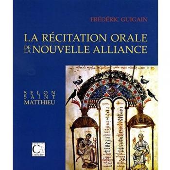 La récitaiton orale de la nouvelle alliance selon saint Matt