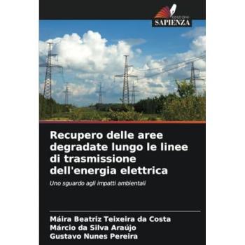 Teixeira Da Costa, Máira Beatriz: Recupero delle aree degradate lungo le linee di trasmissione dell'energia elettrica