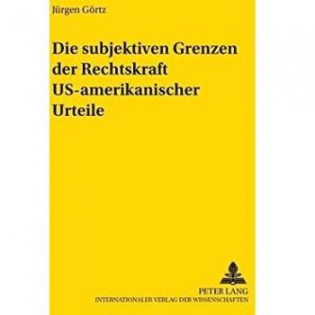 Die subjektiven Grenzen der Rechtskraft US-amerikanischer Urteile