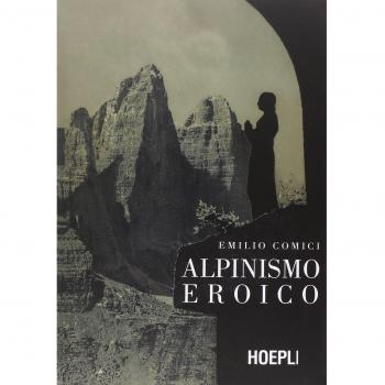 Alpinismo eroico (rist. anast., Milano 1942)