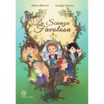 La scienza favolosa. Ediz. illustrata