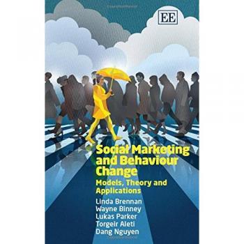 Social Marketing and Behaviour Change: Models, Theory and Applications