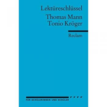 Thomas Mann: Tonio Kröger. Lektüreschlüssel