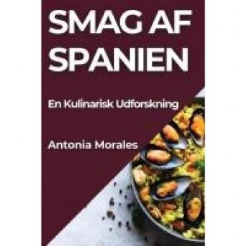 Morales, Antonia: En kulinarisk udforskning af Spanien